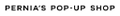 pernias pop up shop