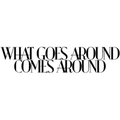 what goes around comes around